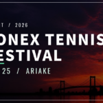 YONEX TENNIS FESTIVAL 2026｜ヒューイット出場・10月25日有明